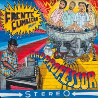 Frente Cumbiero - Frente Cumbiero Meets Mad Professor